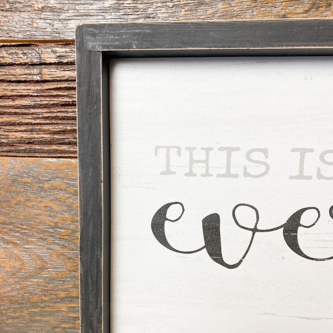 This is Everything Sign available at Quilted Cabin Home Decor.