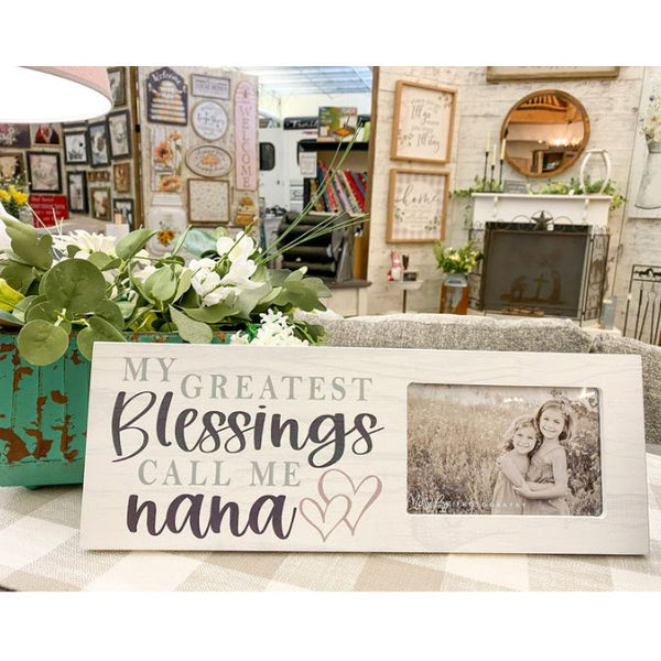 My Greatest Blessings Call Me Nana frame available at Quilted Cabin Home Decor.