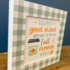 Today's Good Mood Fall Sign available at Quilted Cabin Home Decor.