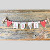 Love Mini Clip Banner available at Quilted Cabin Home Decor.
