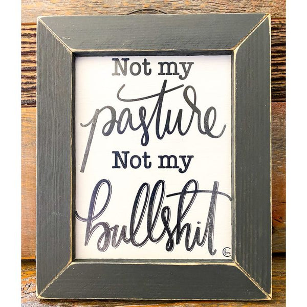 Not My Pasture Framed Print available at Quilted Cabin Home Decor.