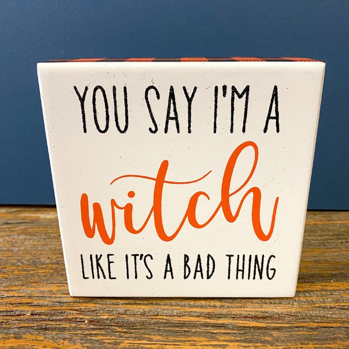 I'm a Witch Halloween Box Sign available at Quilted Cabin Home Decor.