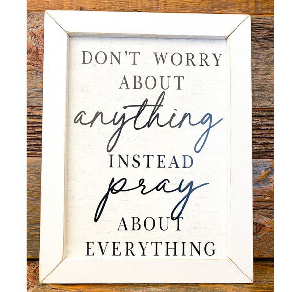 Pray About Everything Framed Art Sign available at Quilted Cabin Home Decor. 