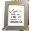 Love is Like Framed Art Sign available at Quilted Cabin Home Decor.