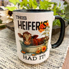 This Heifer's Had It Mug available at Quilted Cabin Home Decor.