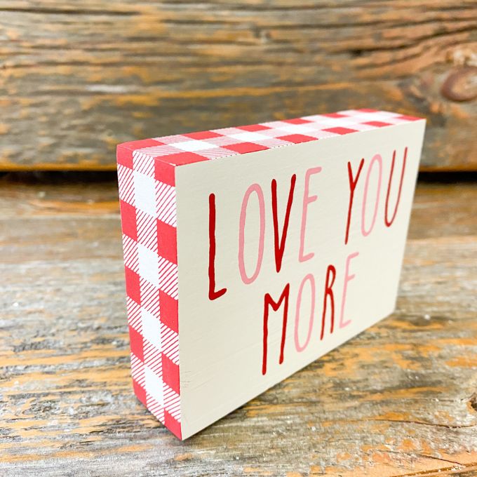 Love You More Block Sign available at Quilted Cabin Home Decor.