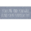 Motivational sign with text on a wooden floral surface available at Quilted Cabin in Airdrie