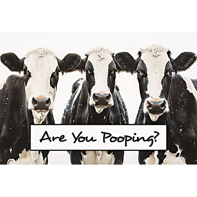 Four holstein cows with a text overlay 'Are You Pooping?' on a white background. Bathroom Patrol Block Sign available at Quilted Cabin Home Decor.