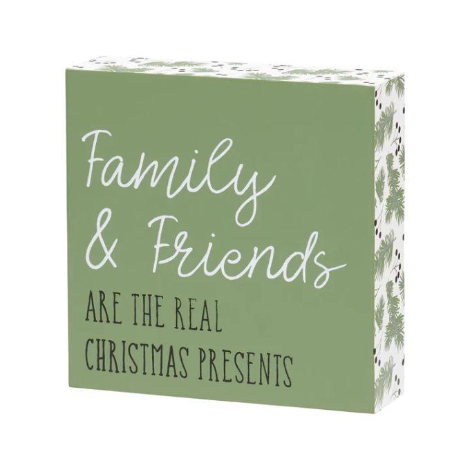 Friends and Family Are The Real Presents Block Sign available at Quilted Cabin Home Decor.