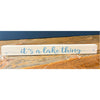 It's A Lake Thing Shelf Sitter Sign available at Quilted Cabin Home Decor.