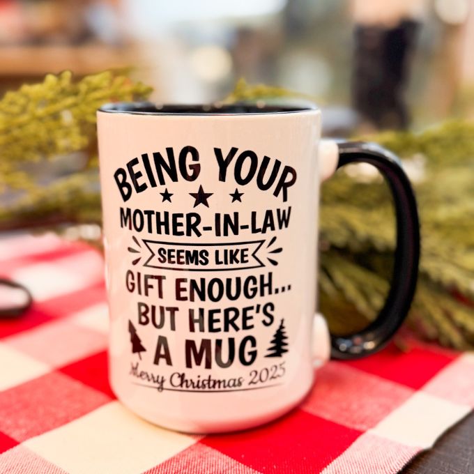 Being Your Mother In Law Mug available at Quilted Cabin Home Decor.