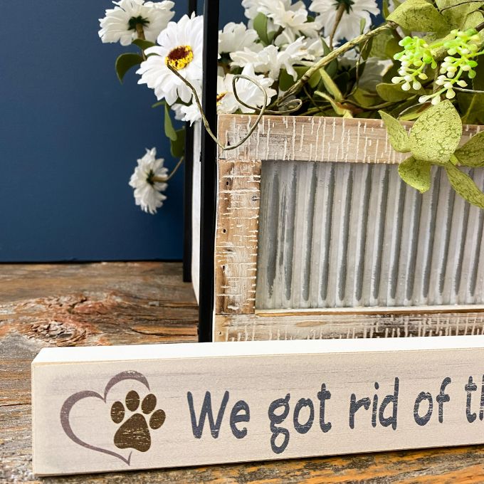 We Got Rid of the Kids Shelf Sitter Sign available at Quilted Cabin Home Decor.