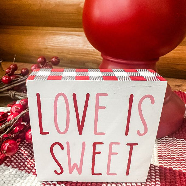 Love is Sweet Block Sign available at Quilted Cabin Home Decor.