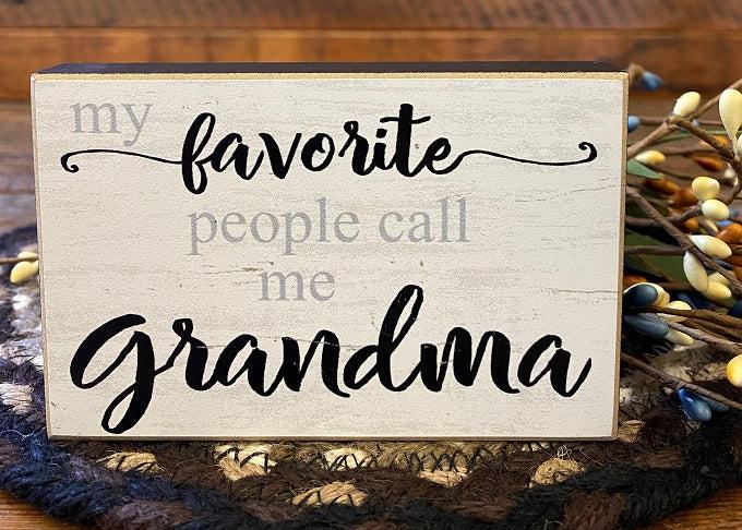 A mini block sign that says my favorite people call me grandma