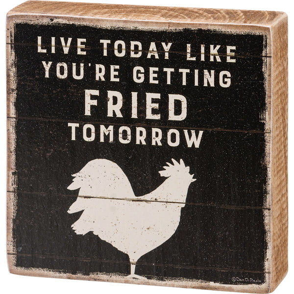 Live today block sign available at Quilted Cabin Home Decor.