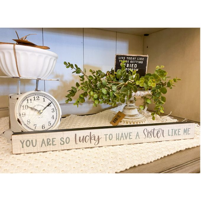 Sister Shelf Sitting Signs - Three Sayings available at Quilted Cabin Home Decor in Airdrie Alberta.