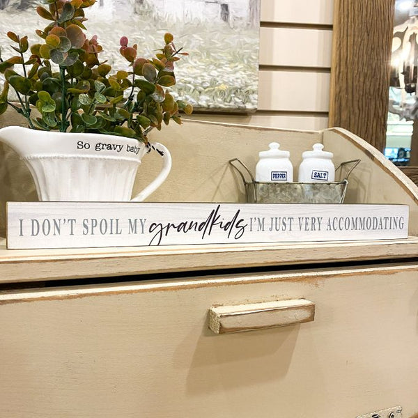 I Don't Spoil My Grandkids Shelf Sign available at Quilted Cabin Home Decor
