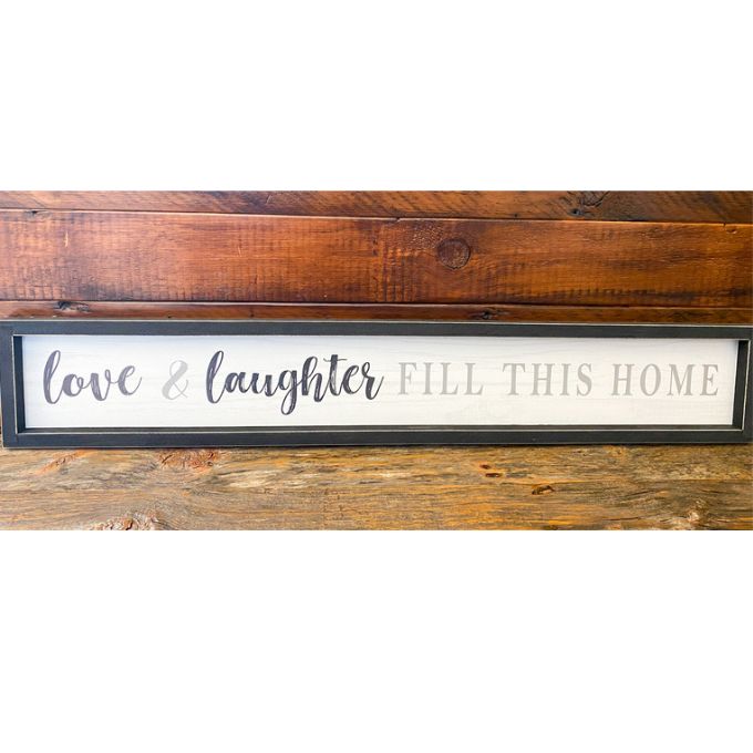 Love and Laughter Fill This Home Sign available at Quilted Cabin Home Decor