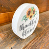 Thankful & Blessed Sunflower Round Block Sign available at Quilted Cabin Home Decor.