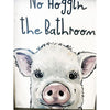 No Hoggin' The Bathroom Sign available at Quilted Cabin Home Decor.