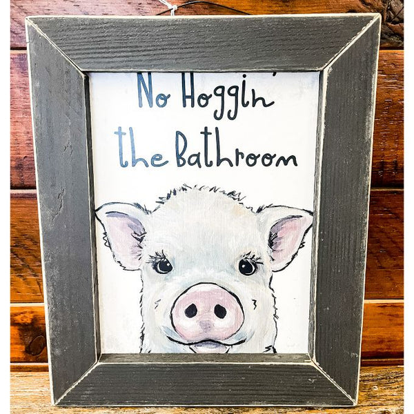 No Hoggin' The Bathroom Sign available at Quilted Cabin Home Decor.