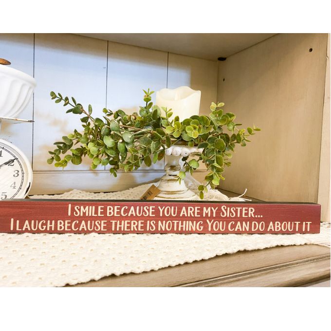  Sister Shelf Sitting Signs - Three Sayings available at Quilted Cabin Home Decor in Airdrie Alberta.