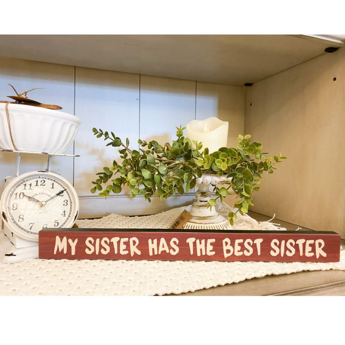  Sister Shelf Sitting Signs - Three Sayings available at Quilted Cabin Home Decor in Airdrie Alberta.