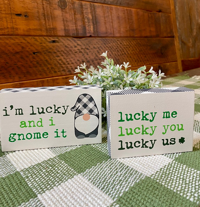 The Lucky us Block Sign and the I'm lucky and I gnome it block sign available at Quilted Cabin Home Decor.