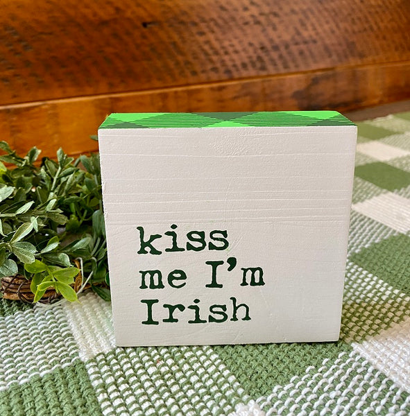 Kiss Me I'm Irish block sign available at quilted cabin home decor.