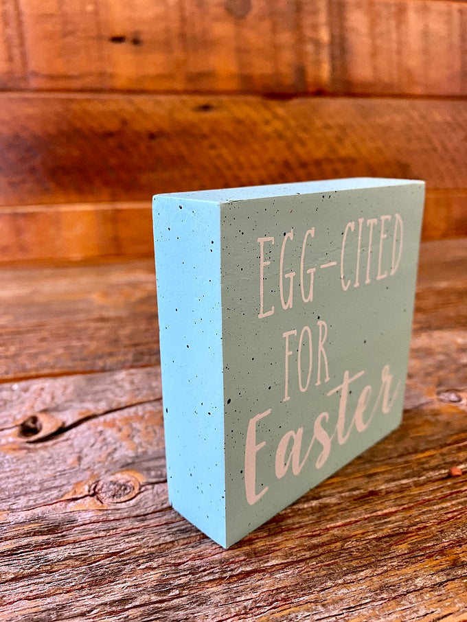 Egg-Cited for Easter Block Sign available at Quilted Cabin Home Decor