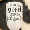 Sorta Sweet Sorta Beth Dutton Wine Tumbler available at Quilted Cabin Home Decor