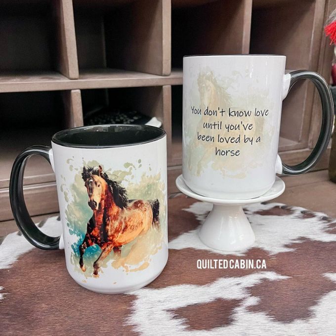 You Don't Know Love Horse Mug available at Quilted Cabin Home Decor