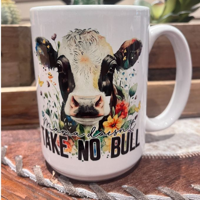 Mama Doesn't Take No Bull Mug available at Quilted Cabin Home Decor.